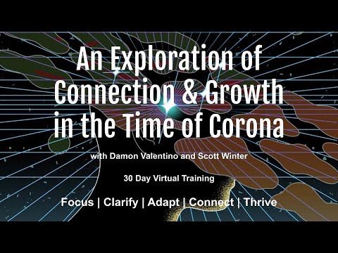 An Exploration of Growth & Connection in the Time of Corona with Damon Valentino and Scott Winter