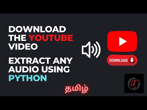 Download the YouTube video & Extract any audio using python  | Tamil | Learn with Esprit