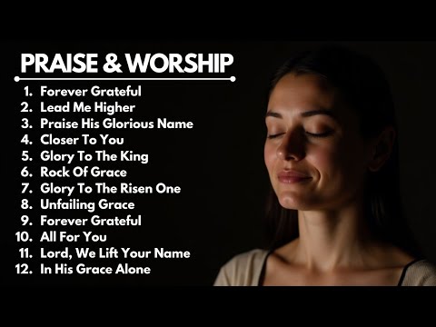 Healing & Peaceful Worship Songs – Find Strength in God | 2025 Playlist