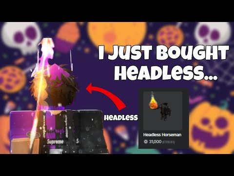 I JUST BOUGHT HEADLESS...