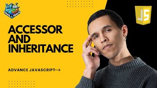 Accessor & Inheritance in JavaScript 🔥 | Getter Setter & extends | Trail and Teach