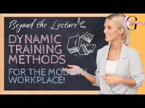Beyond the Lecture - Dynamic Training Methods for the Modern Workplace
