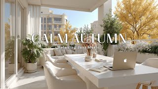 Relaxing Jazz Music for Work ~ Focus, Study & Uplifting with Calm Autumn Background