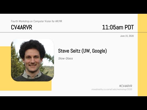 Steve Seitz - Slow Glass (CV4ARVR 2020)