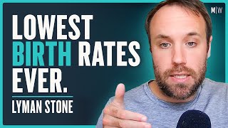 The Real Reason Birth Rates Are Falling - Lyman Stone