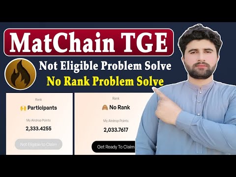 Matchain Not Eligible Problem Solved | No Rank Problem Solved | TGE 19, June | Rizwan Baloch 2.0
