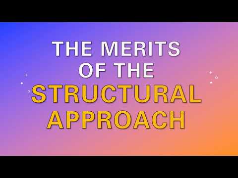 THE MERITS OF THE STRUCTURAL APPROACH