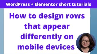 How to design rows that appear differently on mobile devices using Elementor Site Builder