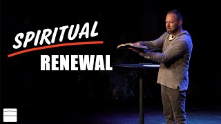 Spiritual Renewal – Pastor Ethan Welch