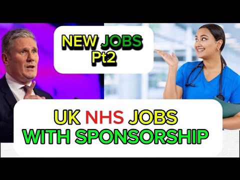 NEW HEALTHCARE JOBS WITH SPONSORSHIP PART 2 : NHS JOB ROLES  |UKIV Updates 2024