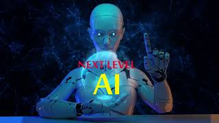 Unveiling the Future: Next Level AI - Revolutionizing Technology! || Next Level Ai