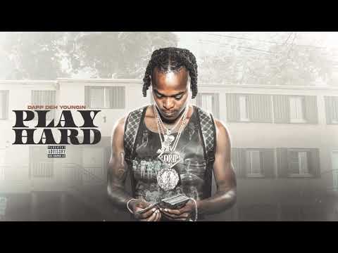 Dapp Deh Youngin - Play Hard (Official Audio)