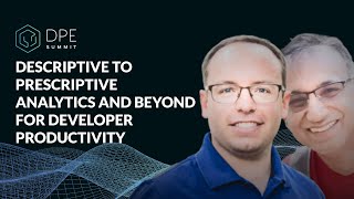 Descriptive to Prescriptive Analytics and Beyond for Dev Productivity - Grant Jenks & Shailesh Jannu