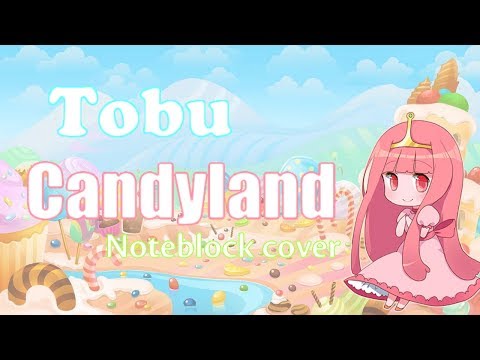 [Noteblock cover] Candyland - Tobu