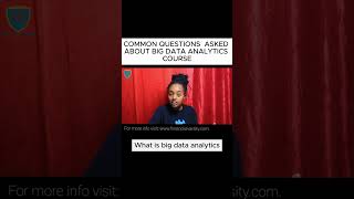 COMMON QUESTIONS ASKED ABOUT BIG DATA ANALYTICS COURSE_ What is big data analytics.