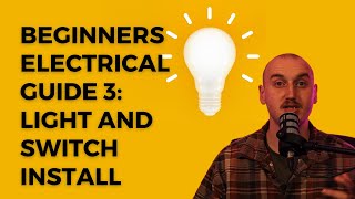 Beginners electrical guide Vol. 3: light and switch install💡