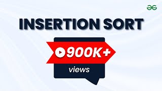 INSERTION SORT | Sorting Algorithms | DSA | GeeksforGeeks