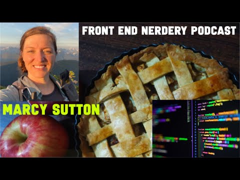 Front End Nerdery Podcast - Season 1, Episode 13 - Marcy Sutton