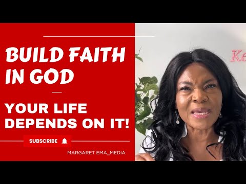 Build Faith in GOD | Your life Depends on it!