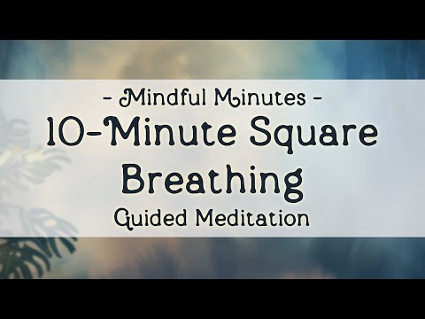 Balance Your Mind: 10-Minute Square Breathing Practice | Mindful Minutes