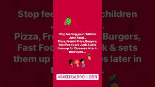 Stop Feeding your Children Junk Food #healthychildren #healthykid