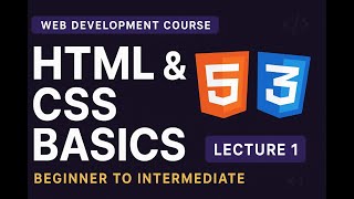 HTML & CSS Basics for Beginners | Web Development Course 2025 (Lecture 1)