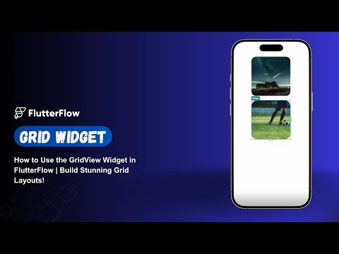 How to Use the GridView Widget in FlutterFlow | Build Stunning Grid Layouts!
