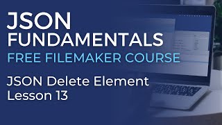 JSON Training for FileMaker - JSON Delete Element (JSON Fundamentals #13)