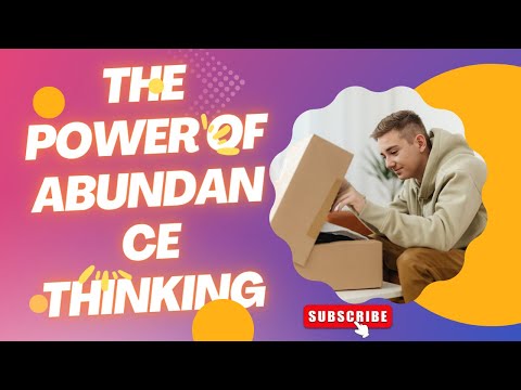 The Power of Abundance Thinking Abundance Thinking