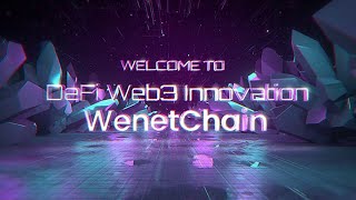 WenetChain: The Future of Decentralized Technology