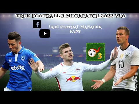 TRUE FOOTBALL 3- MEGAPATCH 2022 (v1.0) FREE DOWNLOAD / REAL NAMES FIX / truefootballfans.xyz