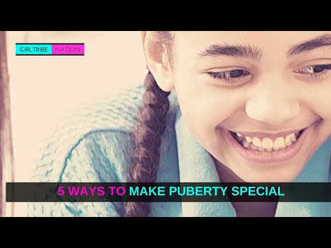 5 WAYS TO MAKE PUBERTY SPECIAL