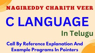 Part 29 : Call By Reference In Pointers | C Programming Language In Telugu