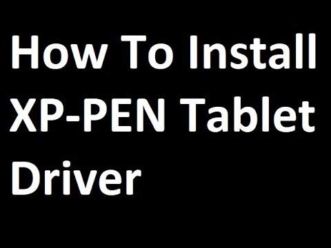 How to install XP Pen Tablet Driver