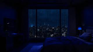 Rainy Bedroom 10H - Perfect Rain Sounds | Rain on Window Dark Blue Ambience for Sleep Relaxing Rain