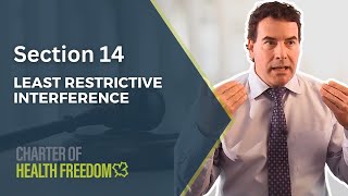 Charter of Health Freedom Section 14 – Least Restrictive Interference