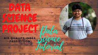 Data Science Tutorial | Data Science with Python| Data Science Project step by step | AQI prediction