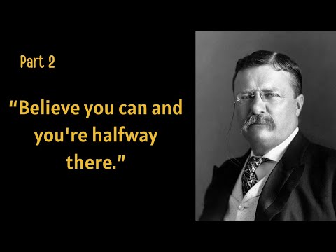 Must Listen! Theodore Roosevelt's Best Quotes - Part 2