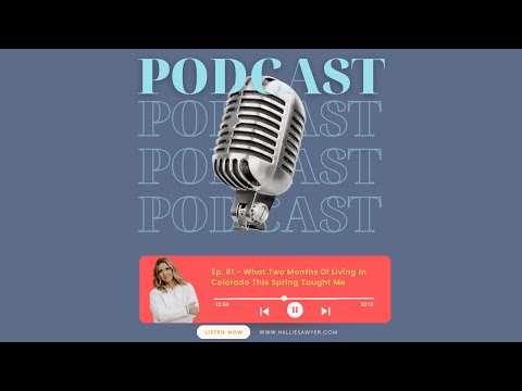 Ep. 81 - What Two Months Of Living In Colorado This Spring Taught Me