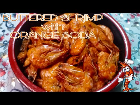 HOW TO COOK BUTTERED SHRIMP WITH ORANGE SODA | By pards