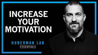 How to Increase Motivation & Drive | Huberman Lab Essentials