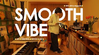 Smooth Vinyl Vibes · Mellow Mood · Spring · Imaginação · Vinyl Mix by mingsquall [4K]