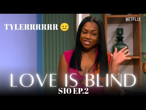 LOVE IS BLIND S10 EP.2 REVIEW | Tyler what's tea?