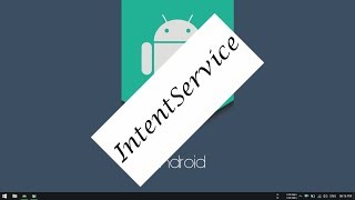 Android Tutorial (Kotlin) - 37 - IntentService
