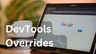 DevTools Overrides in Chrome – Edit Any Website Locally Without Code Changes