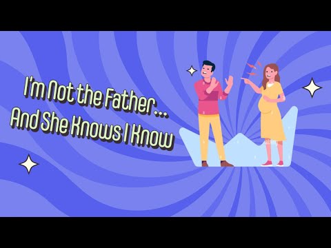 She Had My Baby… But It’s Not Mine