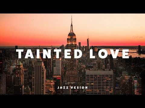 Tainted Love (Jazz Version) - Original by Gloria Jones