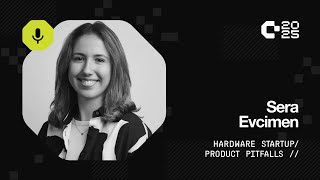 Hackaday Europe 2025: Sera Evcimen - Hardware Startup Pitfalls: Why do hardware startups fail?
