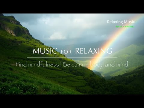 Music for relaxation | Find mindfulness | Be calm in body and mind Vol  25