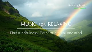 Music for relaxation | Find mindfulness | Be calm in body and mind Vol  25